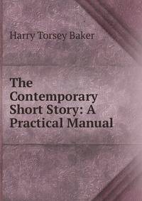 The Contemporary Short Story: A Practical Manual