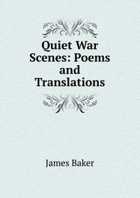 Quiet War Scenes: Poems and Translations