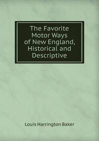 The Favorite Motor Ways of New England, Historical and Descriptive