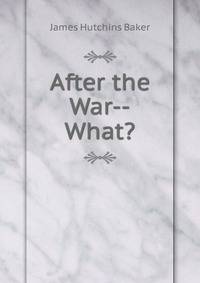 After the War--What?