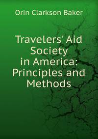 Travelers' Aid Society in America: Principles and Methods