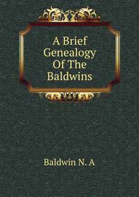 A Brief Genealogy Of The Baldwins