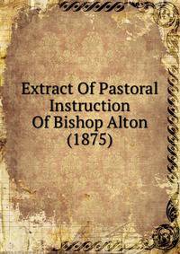 Extract Of Pastoral Instruction Of Bishop Alton (1875)