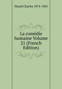 La comedie humaine Volume 21 (French Edition)