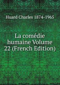 La comedie humaine Volume 22 (French Edition)
