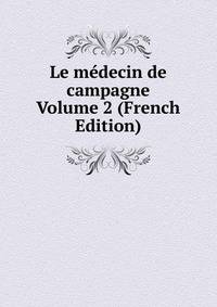 Le medecin de campagne Volume 2 (French Edition)