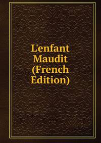 L'enfant Maudit (French Edition)
