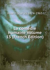 La comedie humaine Volume 13 (French Edition)