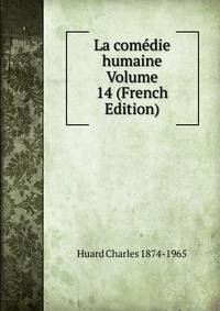 La comedie humaine Volume 14 (French Edition)