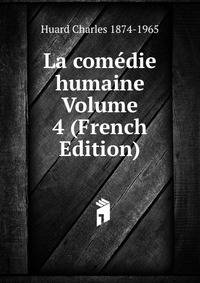 La comedie humaine Volume 4 (French Edition)