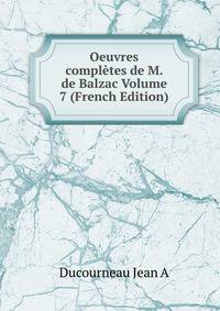 Oeuvres completes de M. de Balzac Volume 7 (French Edition)