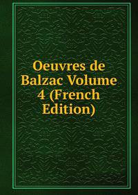 Oeuvres de Balzac Volume 4 (French Edition)