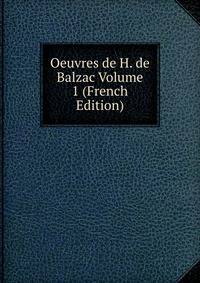 Oeuvres de H. de Balzac Volume 1 (French Edition)