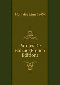 Paroles De Balzac (French Edition)