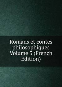 Romans et contes philosophiques Volume 3 (French Edition)