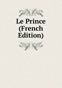 Le Prince (French Edition)