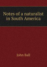 Notes of a naturalist in South America