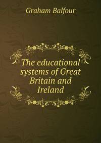 The educational systems of Great Britain and Ireland