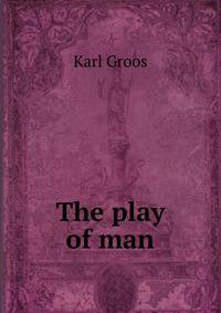 The play of man