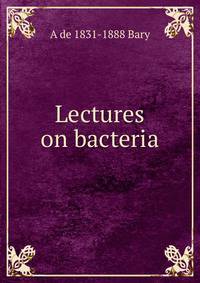 Lectures on bacteria