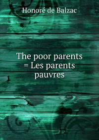 The poor parents = Les parents pauvres