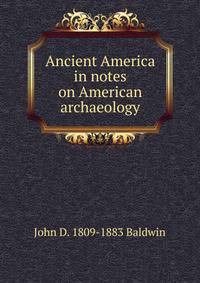 Ancient America in notes on American archaeology