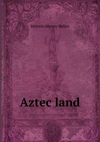 Aztec land