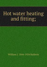 Hot water heating and fitting;