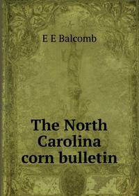 The North Carolina corn bulletin