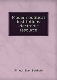 Modern political institutions electronic resource