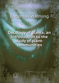 Oecology of plants; an introduction to the study of plant-communities
