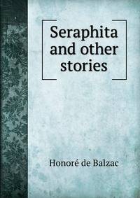 Seraphita and other stories