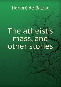 The atheist's mass, and other stories