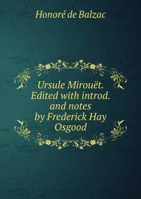 Ursule Mirouet. Edited with introd. and notes by Frederick Hay Osgood