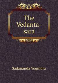 The Vedanta-sara