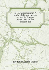 Is war diminishing? A study of the prevalence of war in Europe from 1450 to the present day