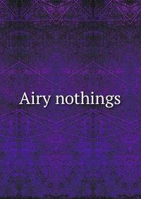 Airy nothings