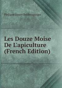 Les Douze Moise De L'apiculture (French Edition)