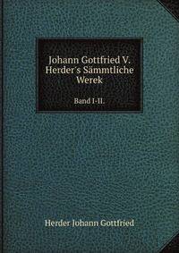 Johann Gottfried V. Herder