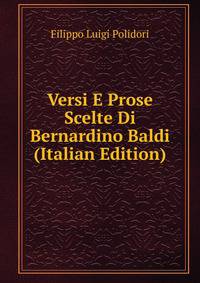 Versi E Prose Scelte Di Bernardino Baldi (Italian Edition)