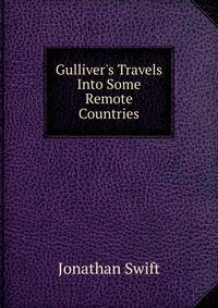 Gulliver's Travels Into Some Remote Countries