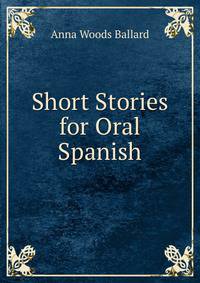 Short Stories for Oral Spanish