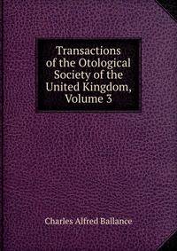 Transactions of the Otological Society of the United Kingdom, Volume 3
