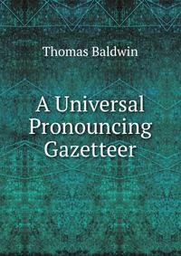 A Universal Pronouncing Gazetteer