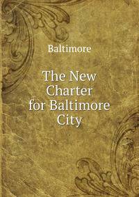 The New Charter for Baltimore City