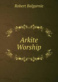 Arkite Worship
