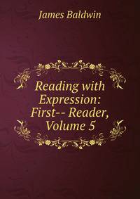 Reading with Expression: First-- Reader, Volume 5