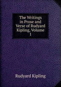The Writings in Prose and Verse of Rudyard Kipling, Volume 1