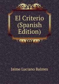 El Criterio (Spanish Edition)