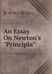 An Essay On Newton's "Principia"